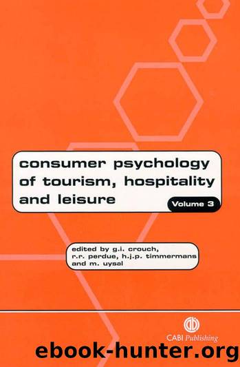 Consumer Psychology of Tourism, Hospitality and Leisure: Volume 3 (Cabi Publishing) by Geoffrey I. Crouch Richard R. Perdue Harry J. P. Timmermans Muzaffer Uysal