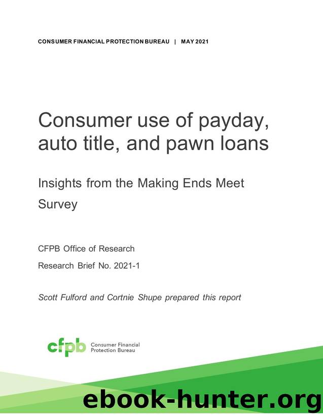 Consumer use of payday, auto title, and pawn loans: Insights from the Making Ends Meet Survey by Bureau of Consumer Financial Protection