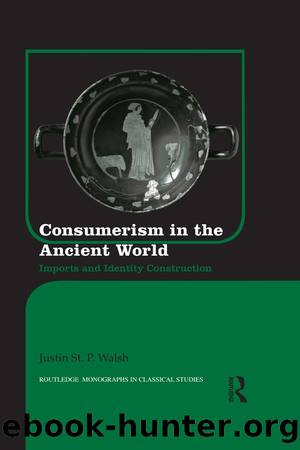 Consumerism in the Ancient World by Justin St. P. Walsh