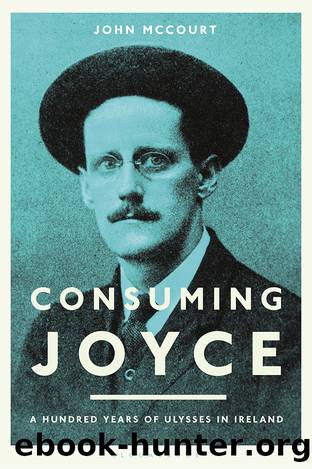 Consuming Joyce by John McCourt;