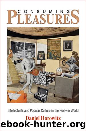 Consuming Pleasures by Horowitz Daniel;