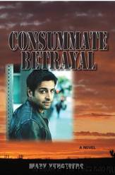 Consummate Betrayal by Mary Yungeberg