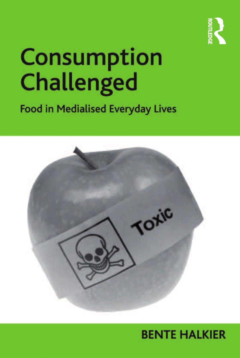 Consumption Challenged: Food in Medialised Everyday Lives by Bente Halkier