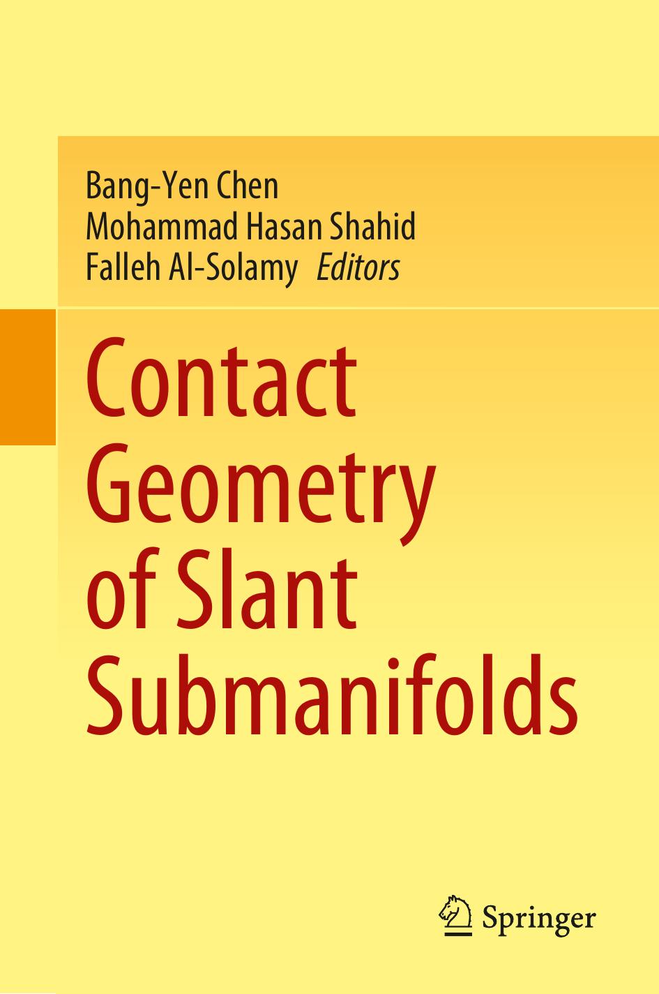 Contact Geometry of Slant Submanifolds by Bang-Yen Chen (editor) Mohammad Hasan Shahid (editor) Falleh Al-Solamy (editor)