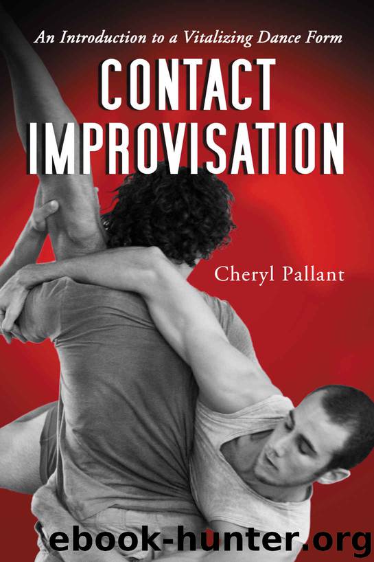 Contact Improvisation: An Introduction to a Vitalizing Dance Form by Cheryl Pallant