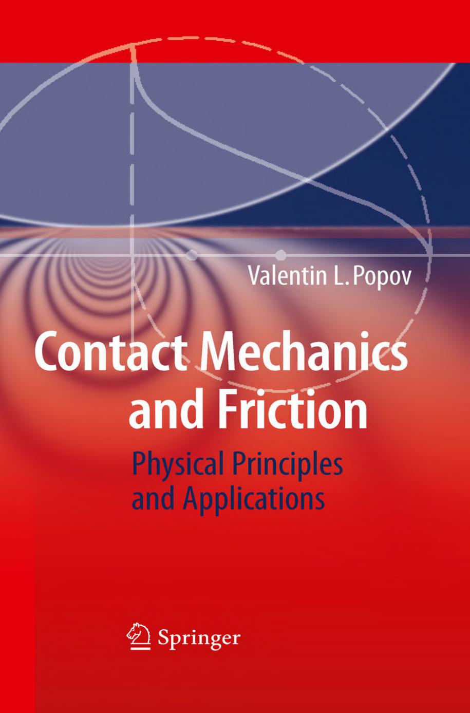 Contact mechanics and friction: Physical principles and applications by Professor Dr. Valentin L. Popov (auth.)