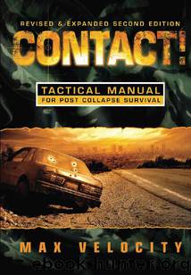 Contact! A Tactical Manual for Post Collapse Survival by Max Velocity