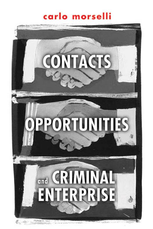 Contacts, Opportunities, and Criminal Enterprise by Carlo Morselli