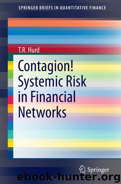 Contagion! Systemic Risk in Financial Networks by T. R. Hurd