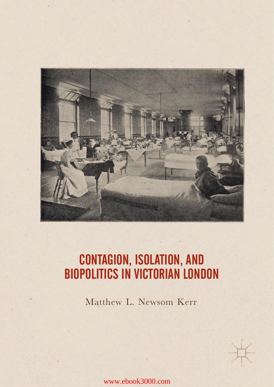 Contagion, Isolation, and Biopolitics in Victorian London by Unknow
