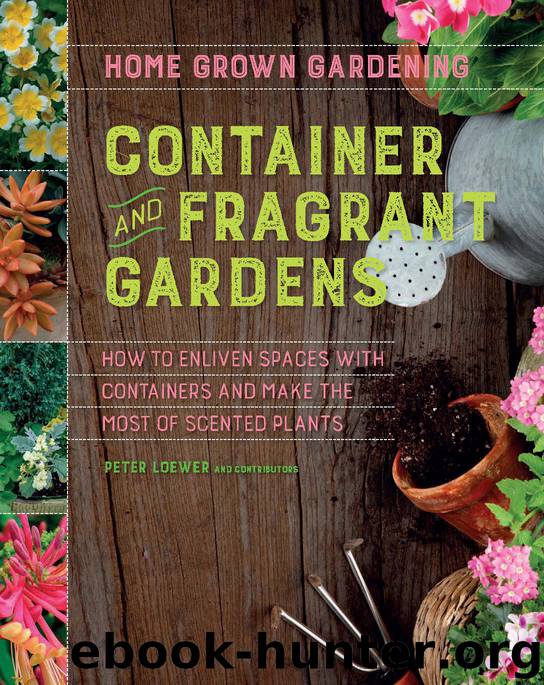 Container and Fragrant Gardens by Peter Loewer