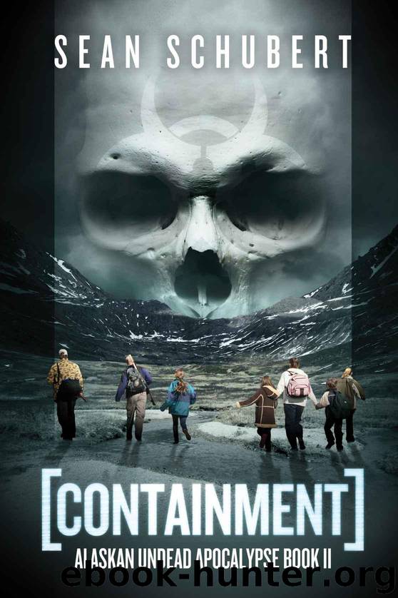 Containment (Alaskan Undead Apocalypse Book 2) by Schubert Sean
