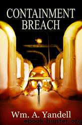 Containment Breach by Wm. A. Yandell