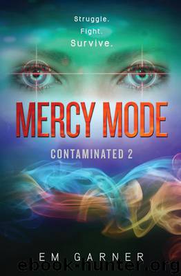 Contaminated 2: Mercy Mode by Em Garner
