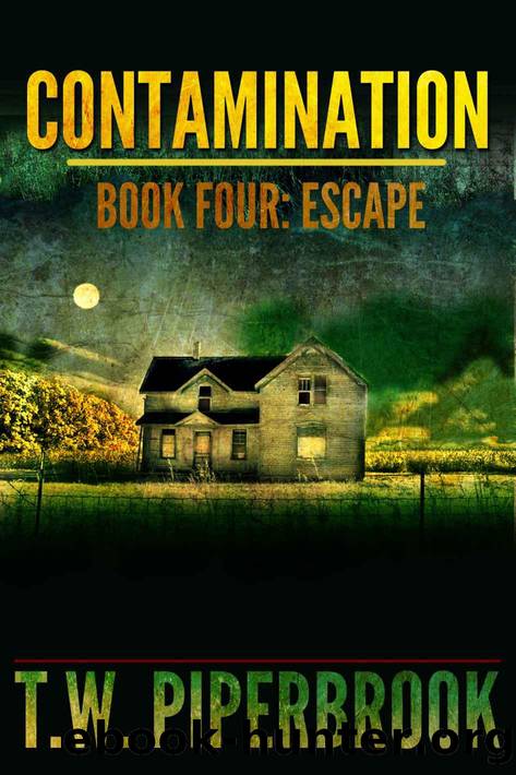 Contamination (Book 4): Escape by T.W. Piperbrook