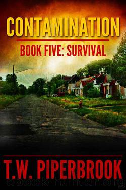 Contamination 5: Survival (Contamination Post-Apocalyptic Zombie Series) by Piperbrook T.W