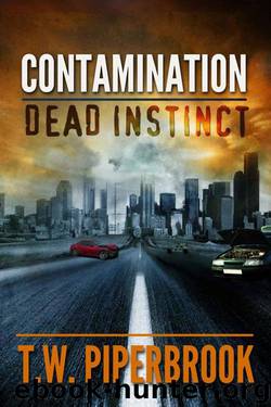 Contamination: Dead Instinct (Contamination Post-Apocalyptic Zombie Series) by T.W. Piperbrook