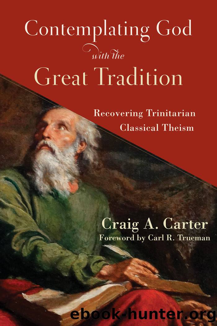 Contemplating God with the Great Tradition by Craig A. Carter