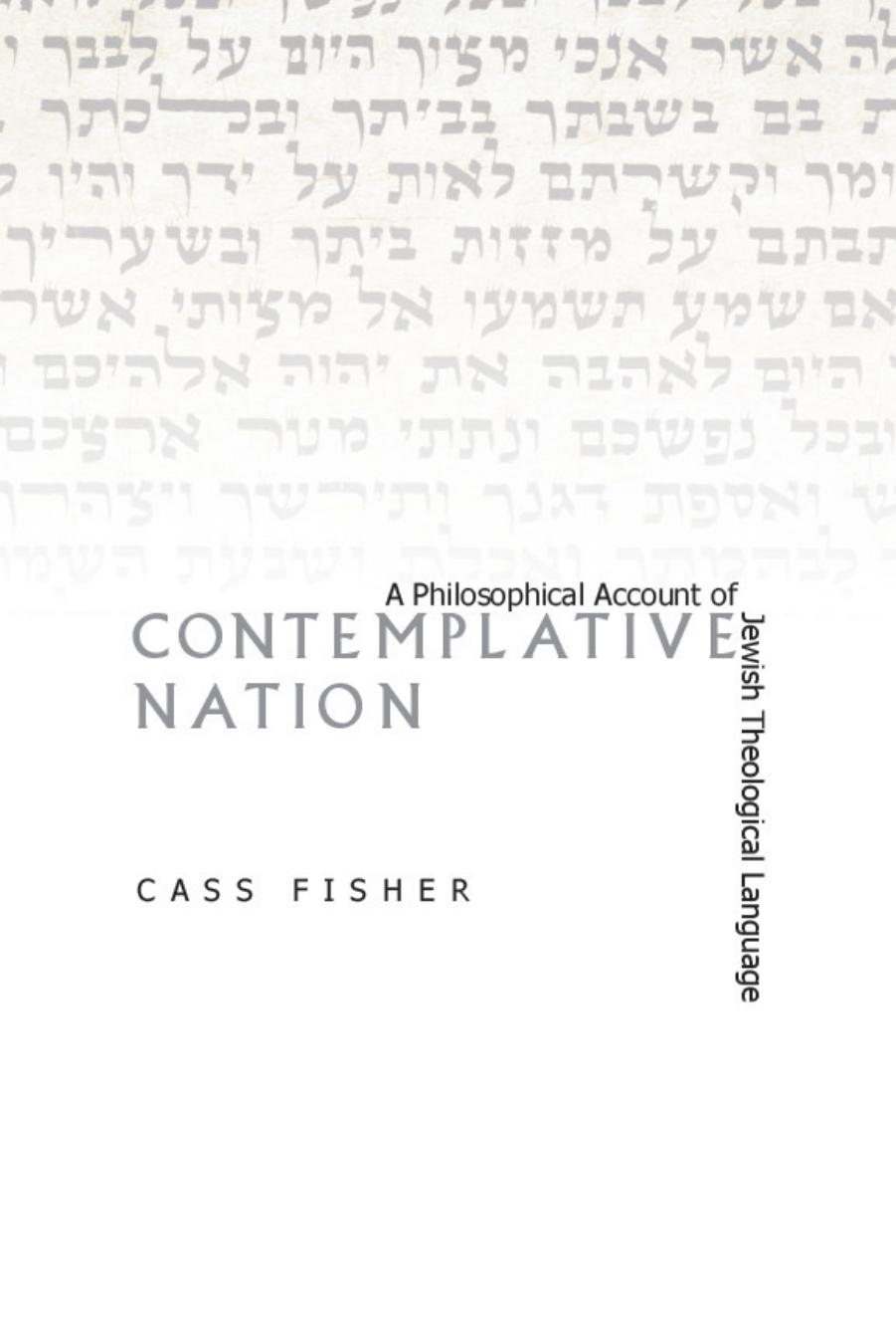 Contemplative Nation: A Philosophical Account of Jewish Theological Language by Cass Fisher