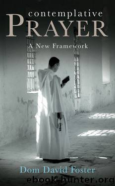 Contemplative Prayer: A New Framework by David Foster
