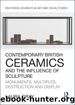 Contemporary British Ceramics and the Influence of Sculpture by Laura Gray