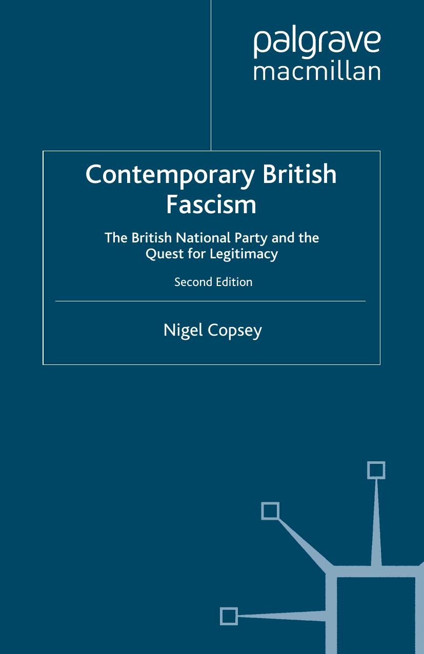 Contemporary British Fascism: The British National Party and the Quest for Legitimacy by Nigel Copsey (auth.)
