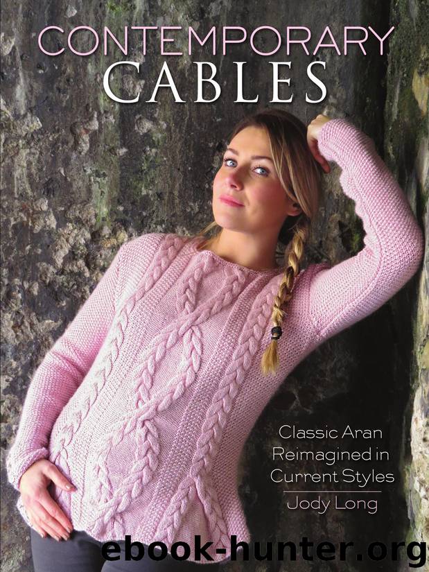 Contemporary Cables: Classic Aran Reimagined in Current Styles by Jody Long