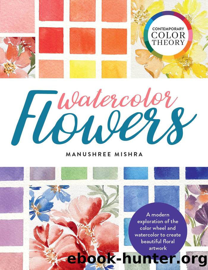 Contemporary Color Theory: Watercolor Flowers by Mishra Manushree;