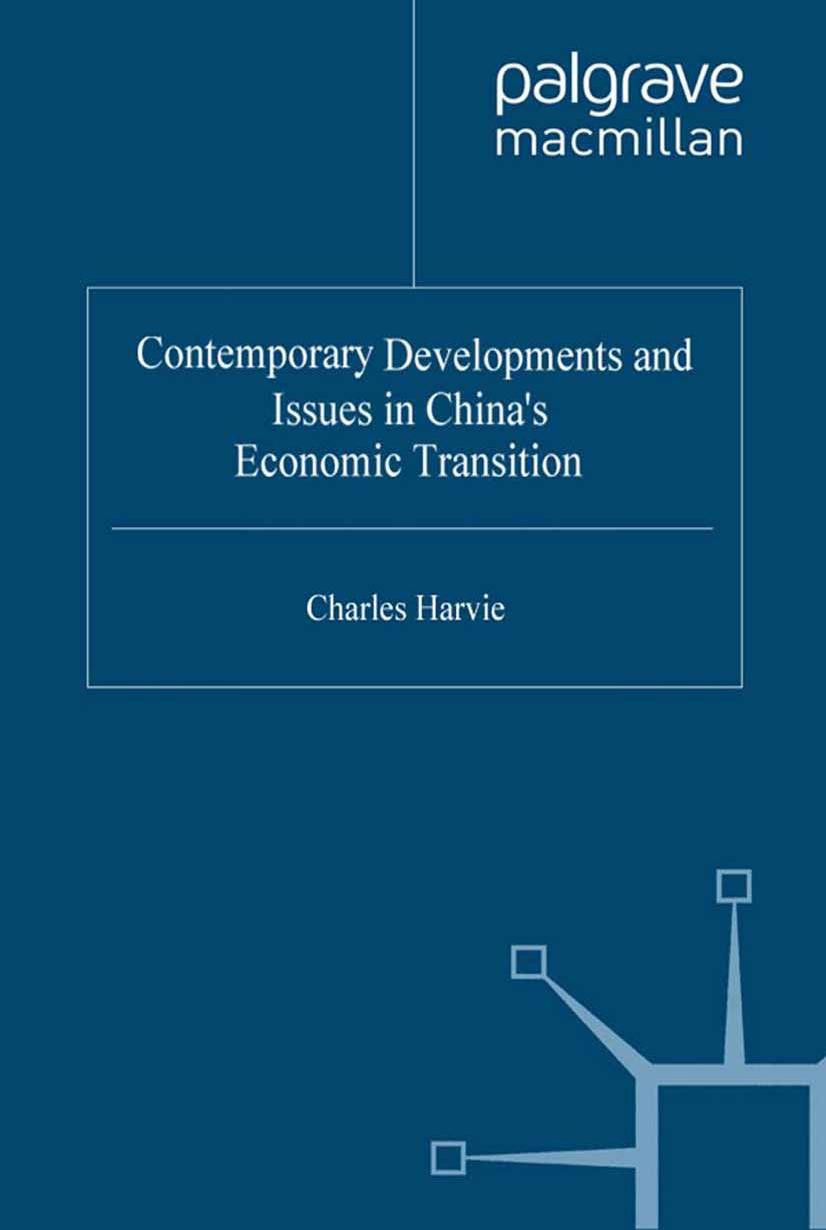 Contemporary Developments and Issues in Chinaâs Economic Transition by Charles Harvie (eds.)