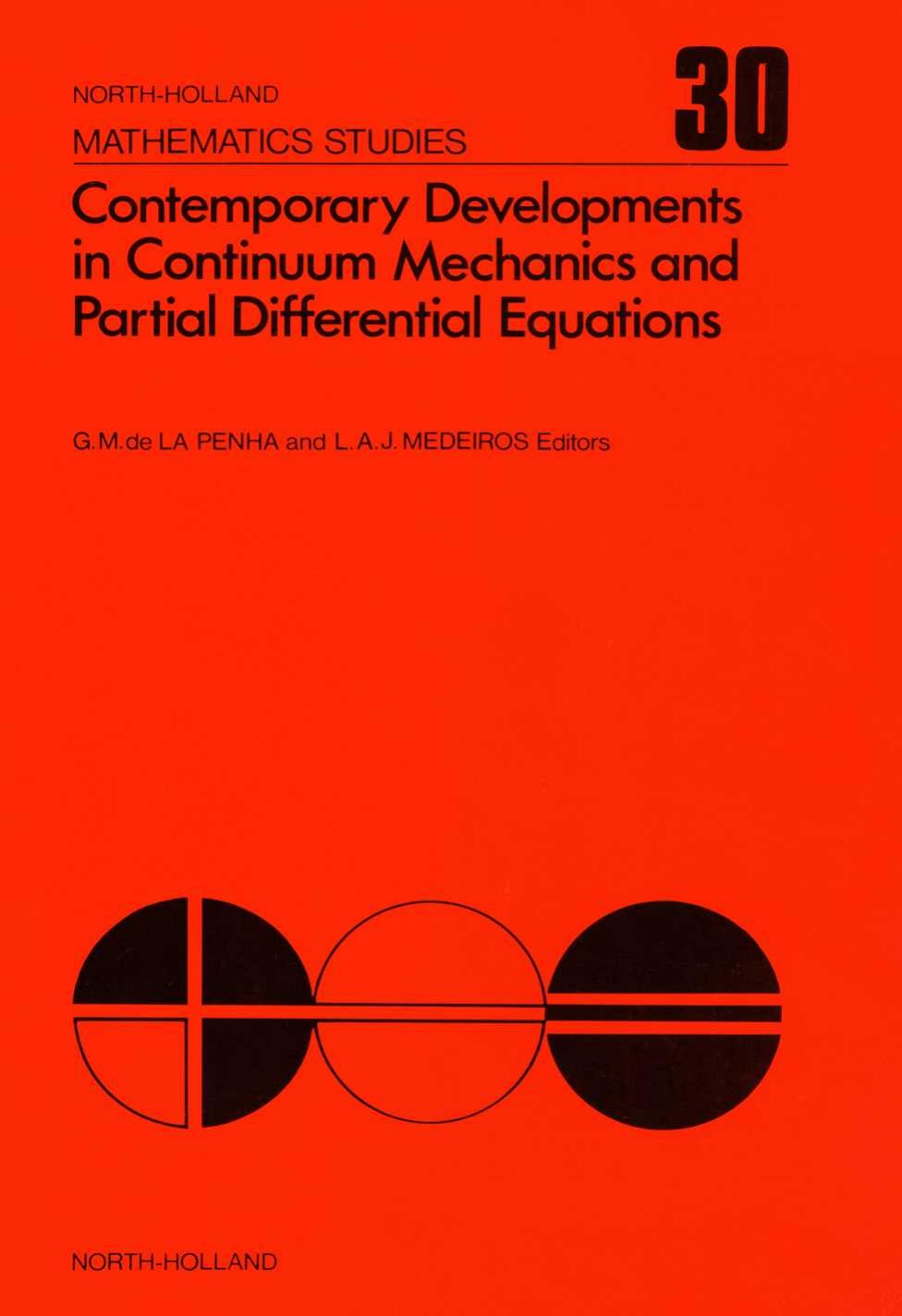 Contemporary Developments in Continuum Mechanics and Partial Differential Equations, Proceedings of the International Symposium on: Continuum Mechanics and Partial Differential Eyuations by Guilherme M. De La Penha and Luiz Adauto J. Medeiros (Eds.)