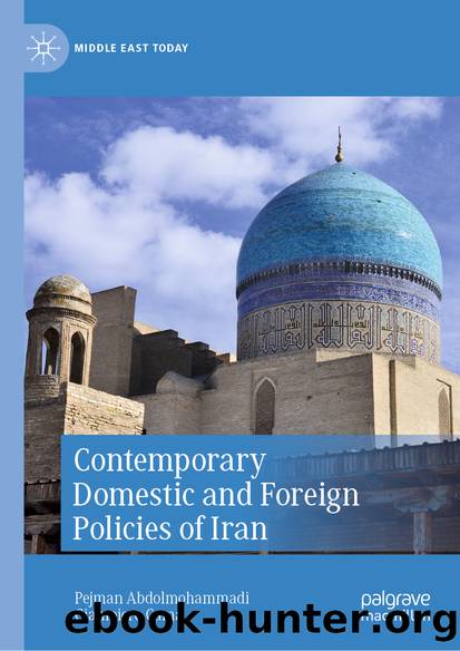 Contemporary Domestic and Foreign Policies of Iran by Pejman Abdolmohammadi & Giampiero Cama