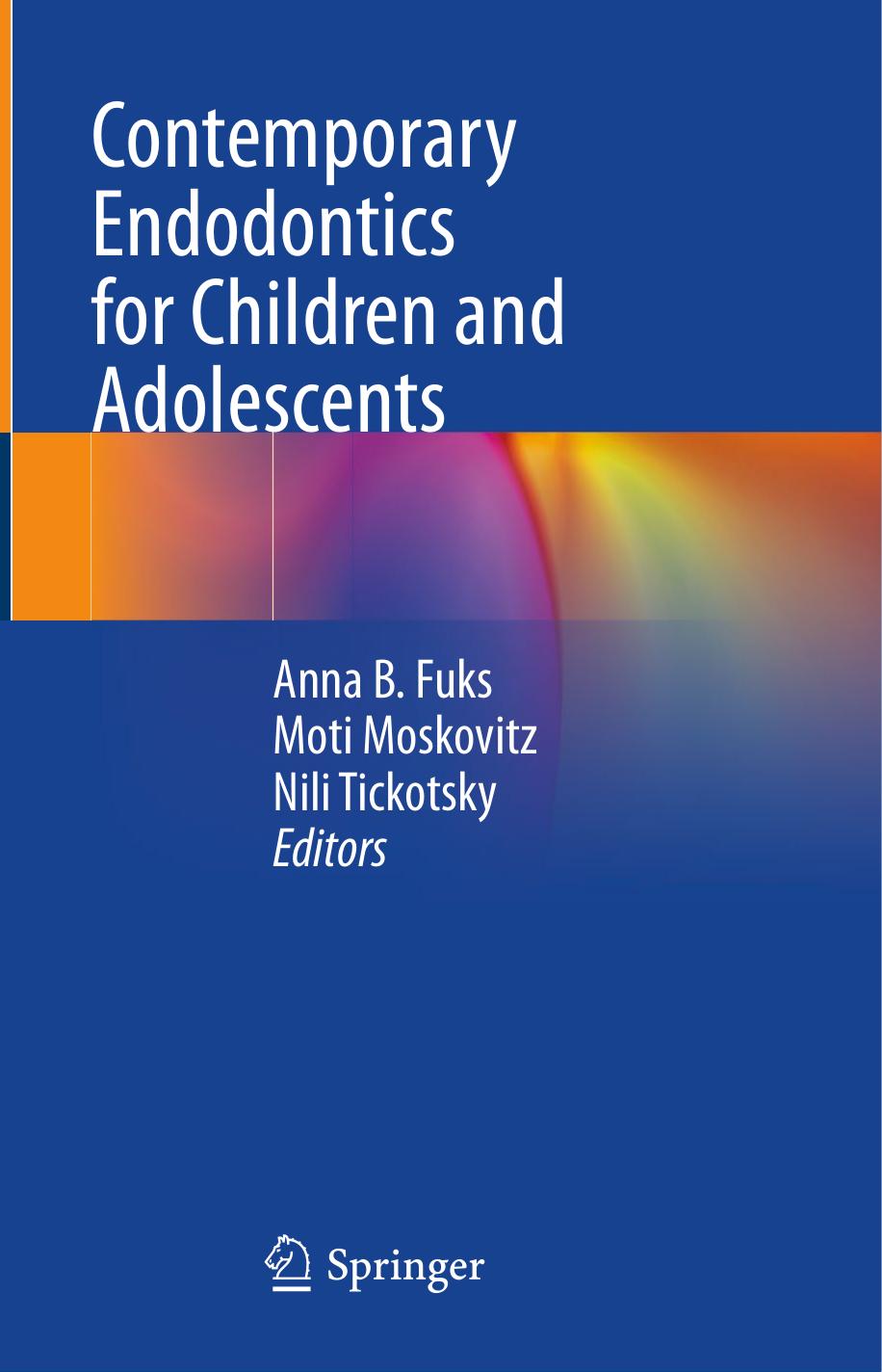 Contemporary Endodontics for Children and Adolescents by Anna B. Fuks Moti Moskovitz Nili Tickotsky