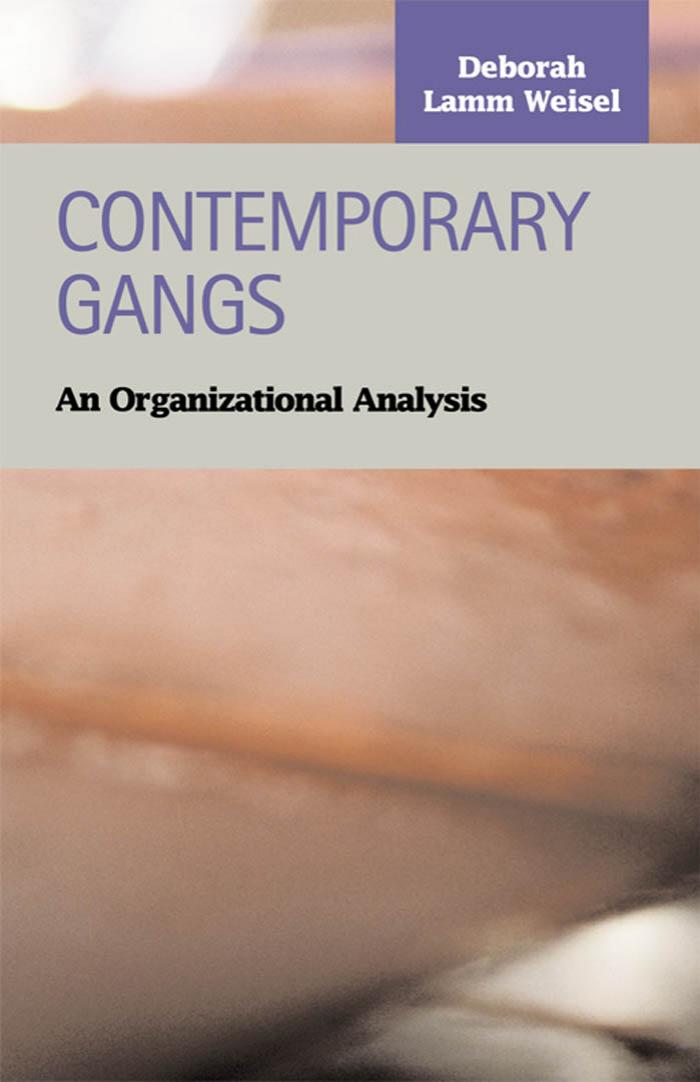 Contemporary Gangs: An Organizational Analysis (Criminal Justice (LFB Scholarly Publishing LLC).) by Deborah Lamm Weisel