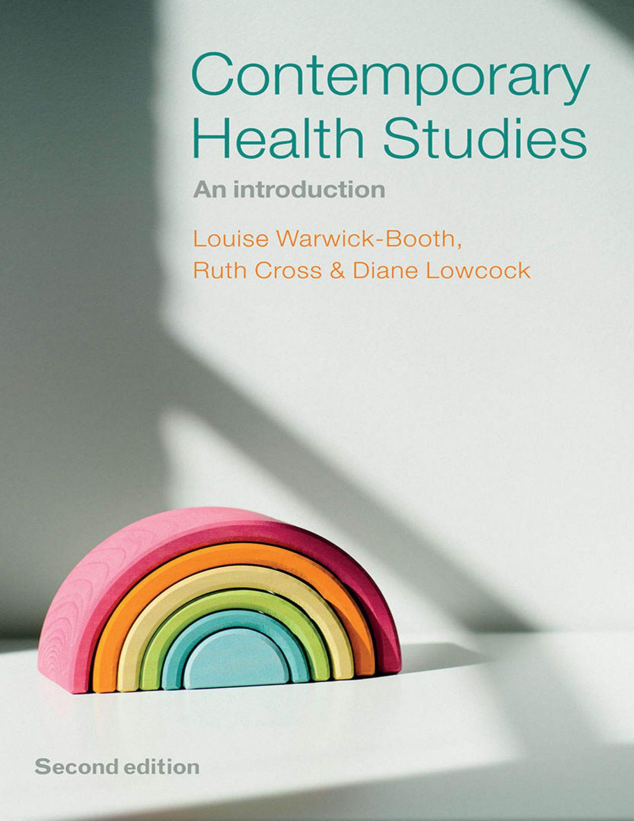 Contemporary Health Studies: An Introduction by Louise Warwick-Booth Ruth Cross Diane Lowcock