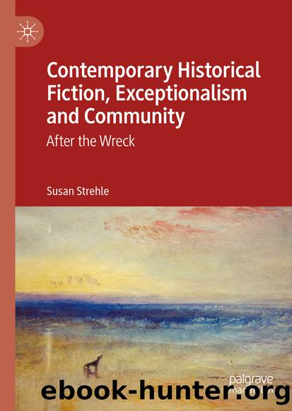 Contemporary Historical Fiction, Exceptionalism and Community by Susan Strehle