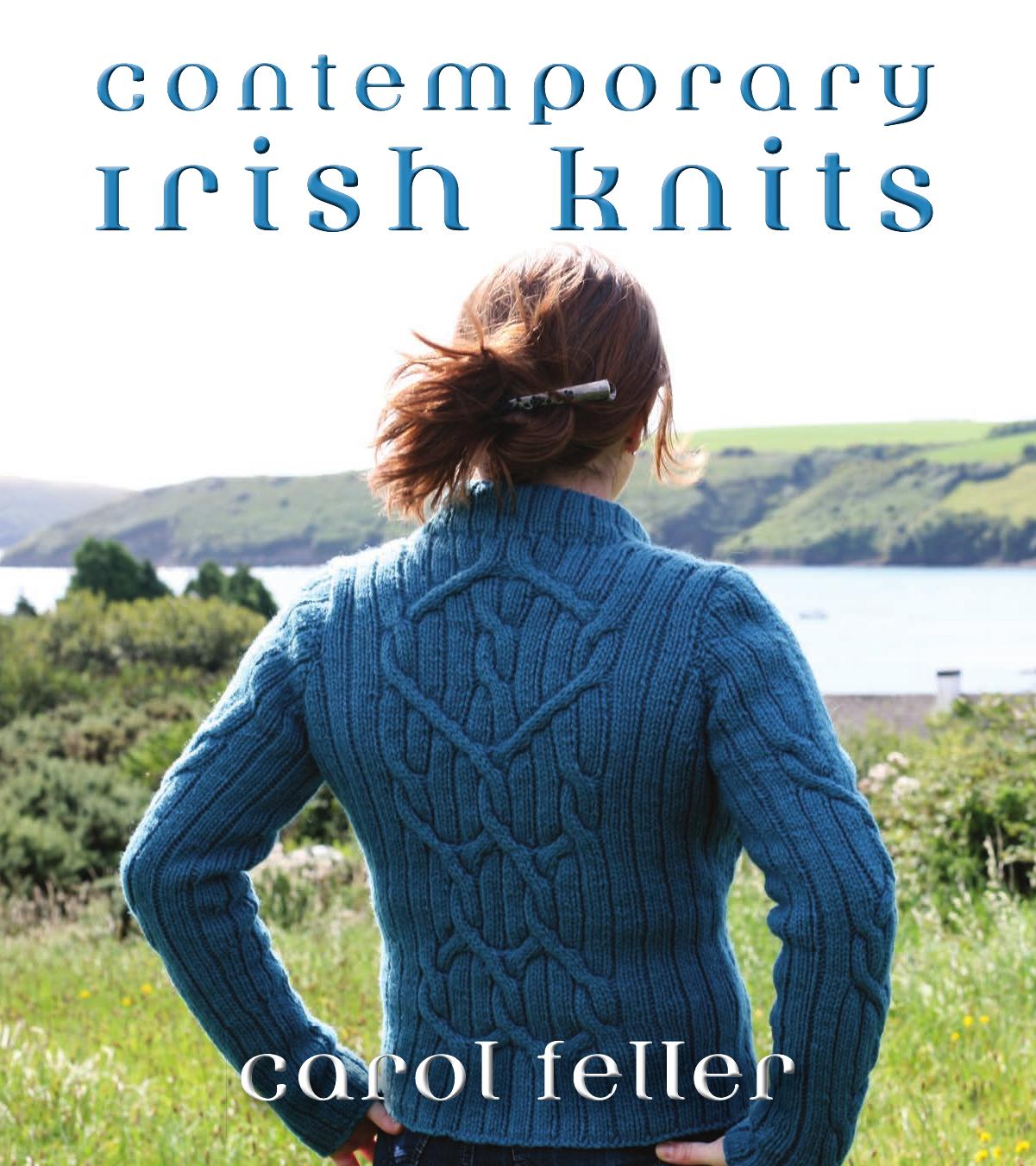 Contemporary Irish Knits by Feller Carol. Feller Joseph