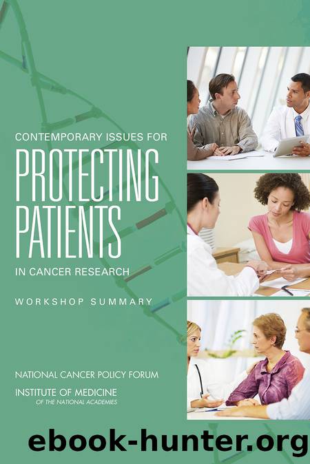 Contemporary Issues for Protecting Patients in Cancer Research: Workshop Summary by Sharyl J. Nass