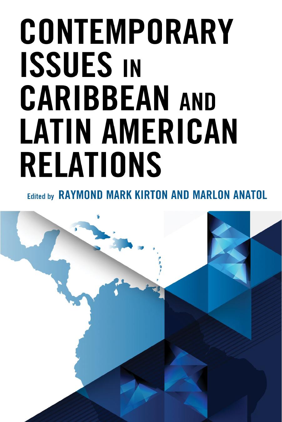 Contemporary Issues in Caribbean and Latin American Relations by Raymond Mark Kirton (editor) Marlon Anatol (editor)