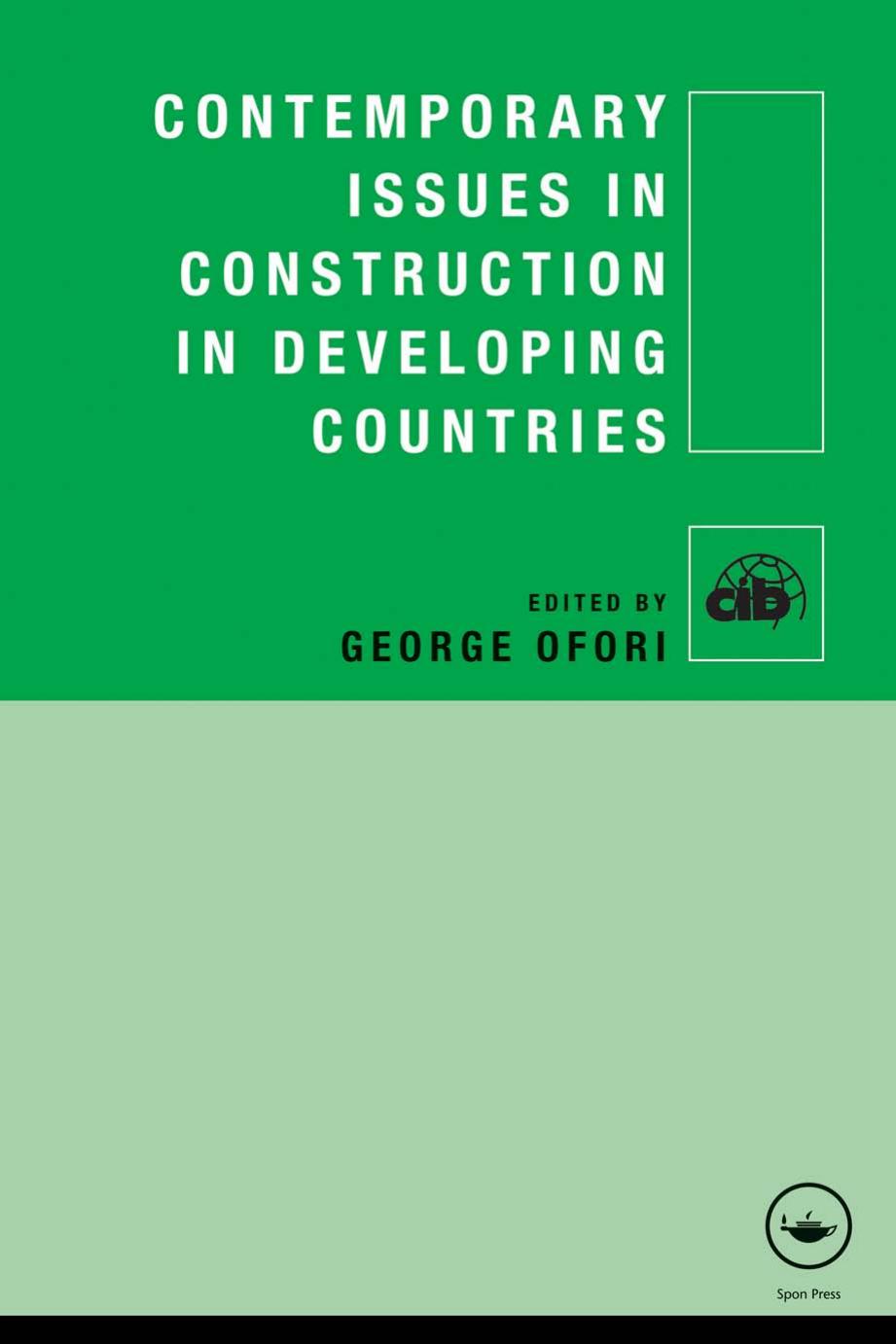 Contemporary Issues in Construction in Developing Countries by George Ofori