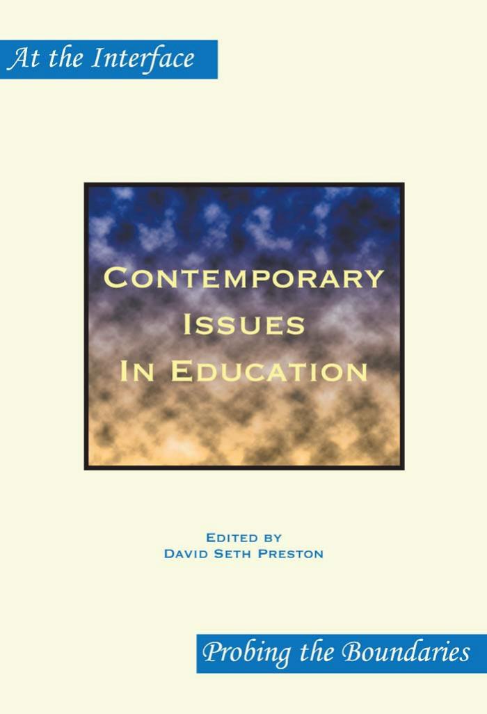 Contemporary Issues in Education (At the Interface Probing the Boundaries) by David Seth Preston