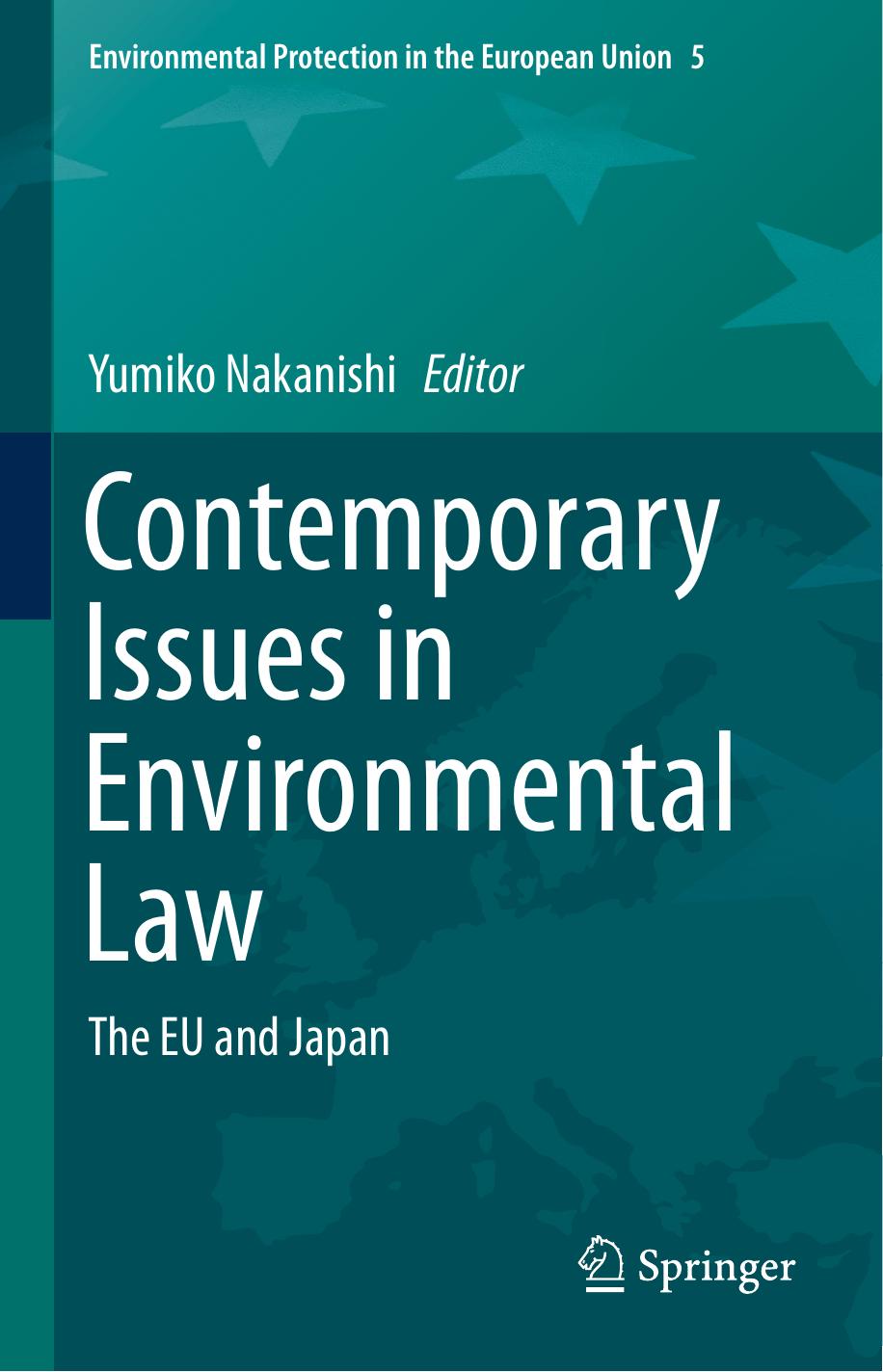 Contemporary Issues in Environmental Law: The EU and Japan by Yumiko Nakanishi (eds.)