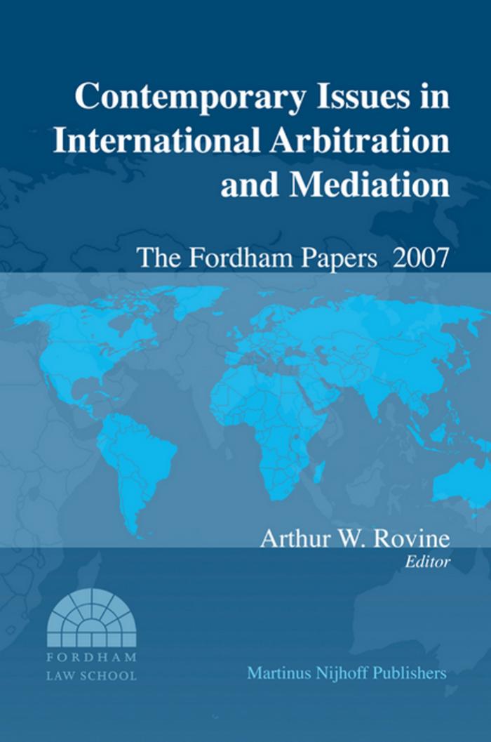 Contemporary Issues in International Arbitration and Mediation: The Fordham Papers, Volume 2 (2008) by Arthur W. Rovine