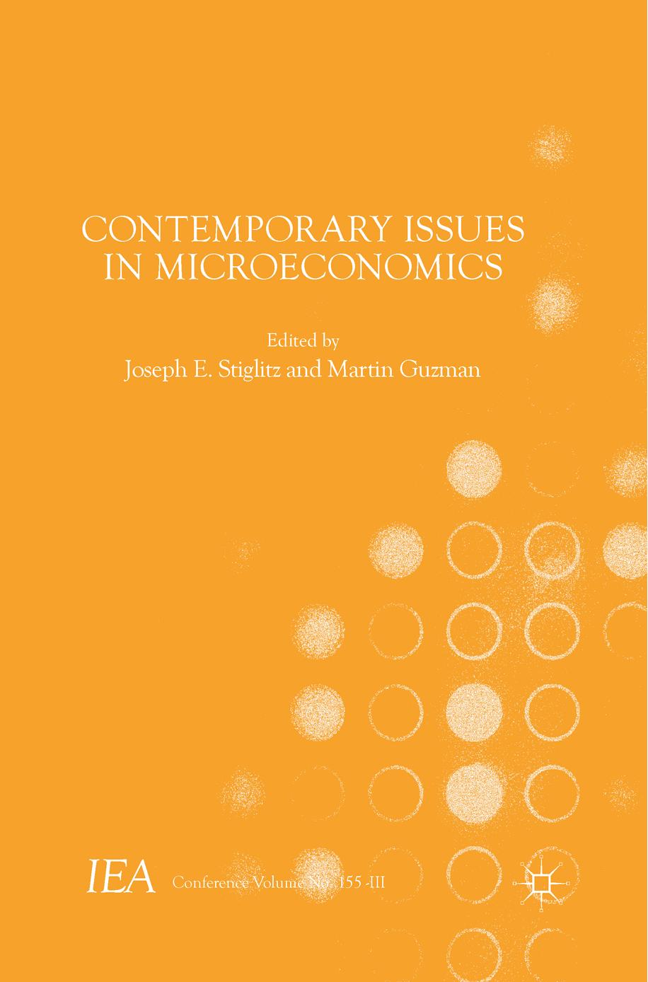 Contemporary Issues in Microeconomics by Joseph E. Stiglitz Martin Guzman (eds.)