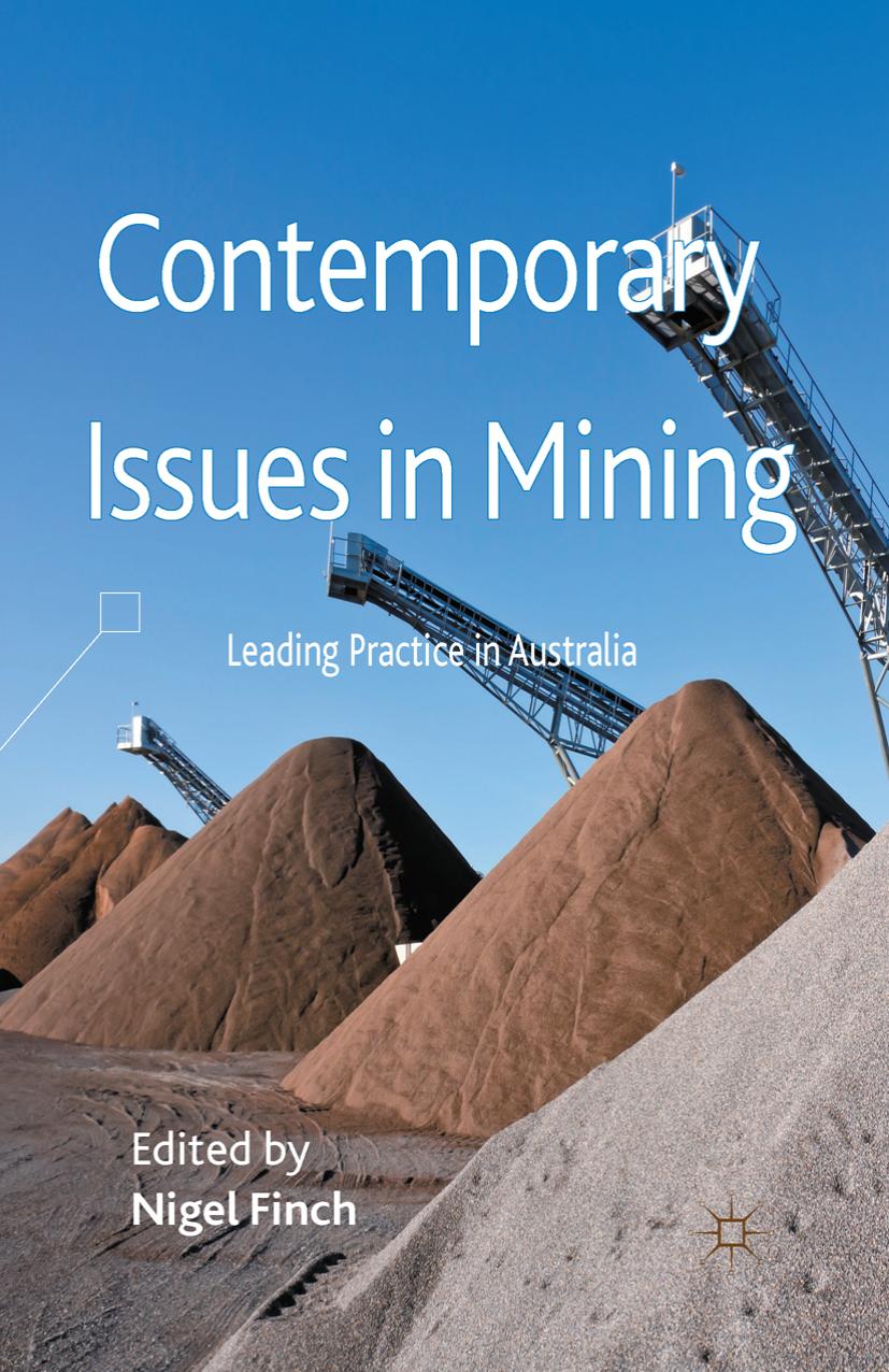 Contemporary Issues in Mining: Leading Practice in Australia by Nigel Finch (eds.)