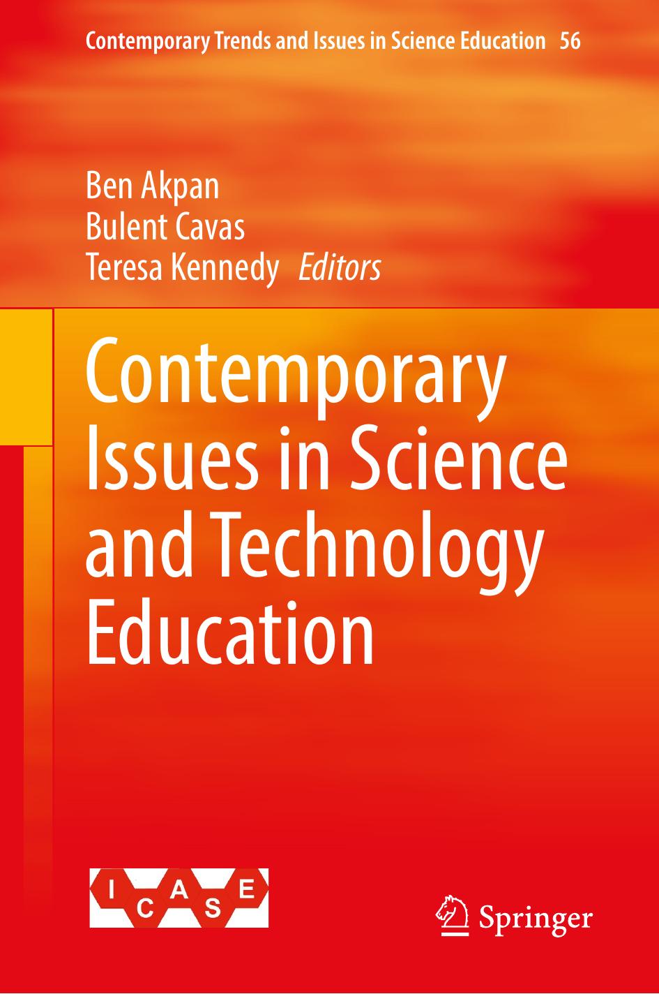 Contemporary Issues in Science and Technology Education by Ben Akpan Bulent Cavas Teresa Kennedy