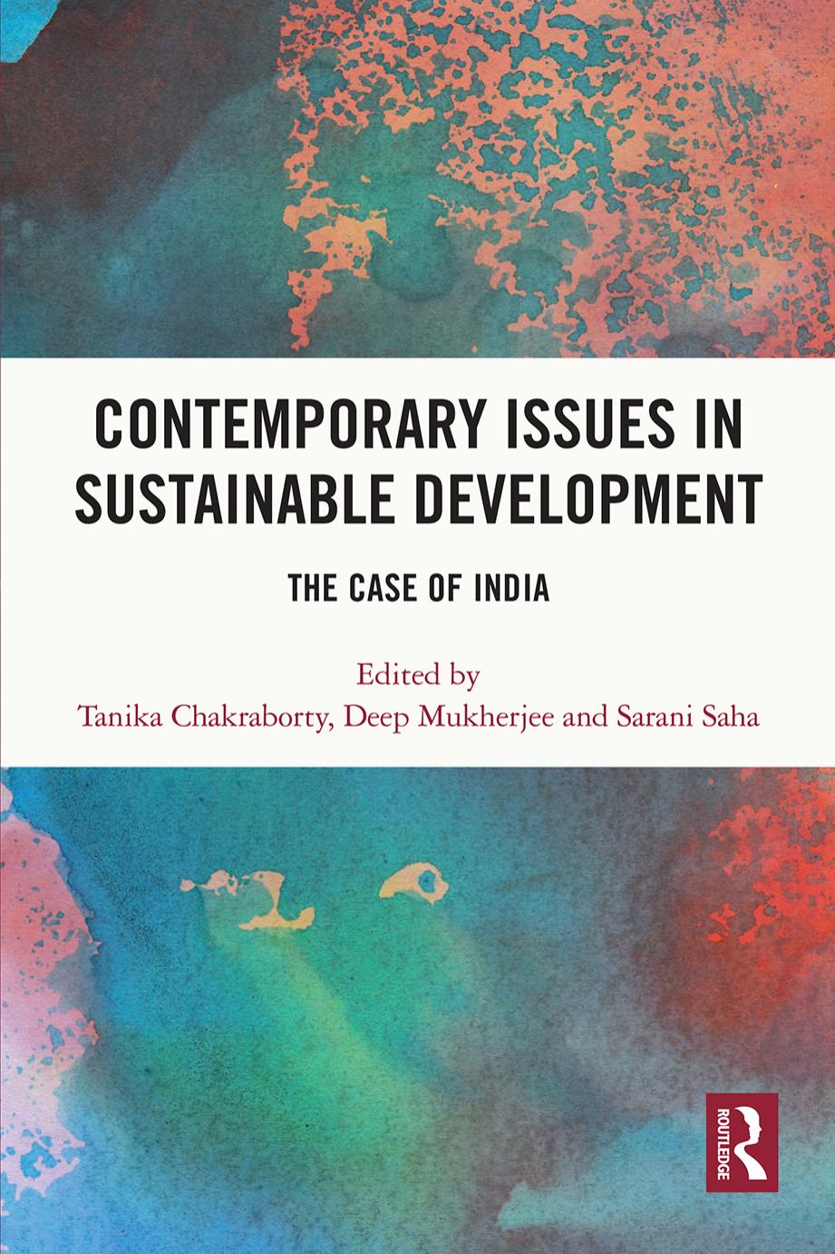 Contemporary Issues in Sustainable Development by Tanika Chakraborty (editor) Deep Mukherjee (editor) Sarani Saha (editor)
