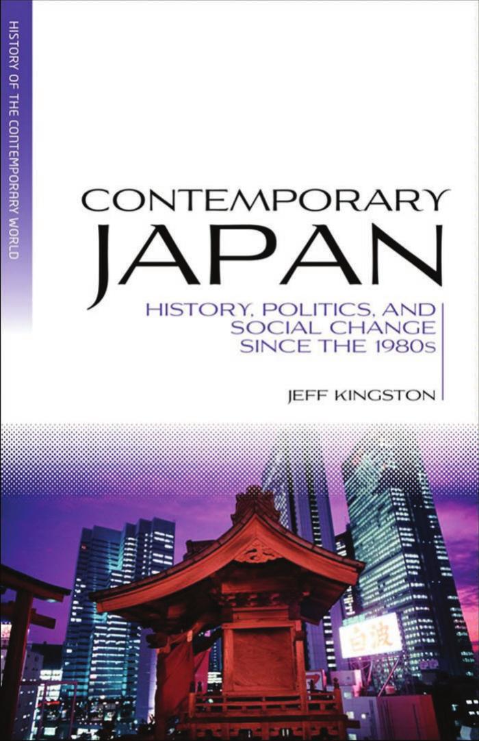 Contemporary Japan: History, politics, and social change since the 1980s by Jeff Kingston