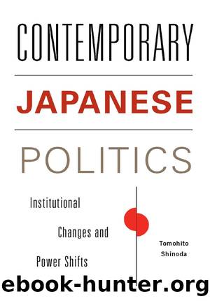 Contemporary Japanese Politics: Institutional Changes and Power Shifts by Tomohito Shinoda