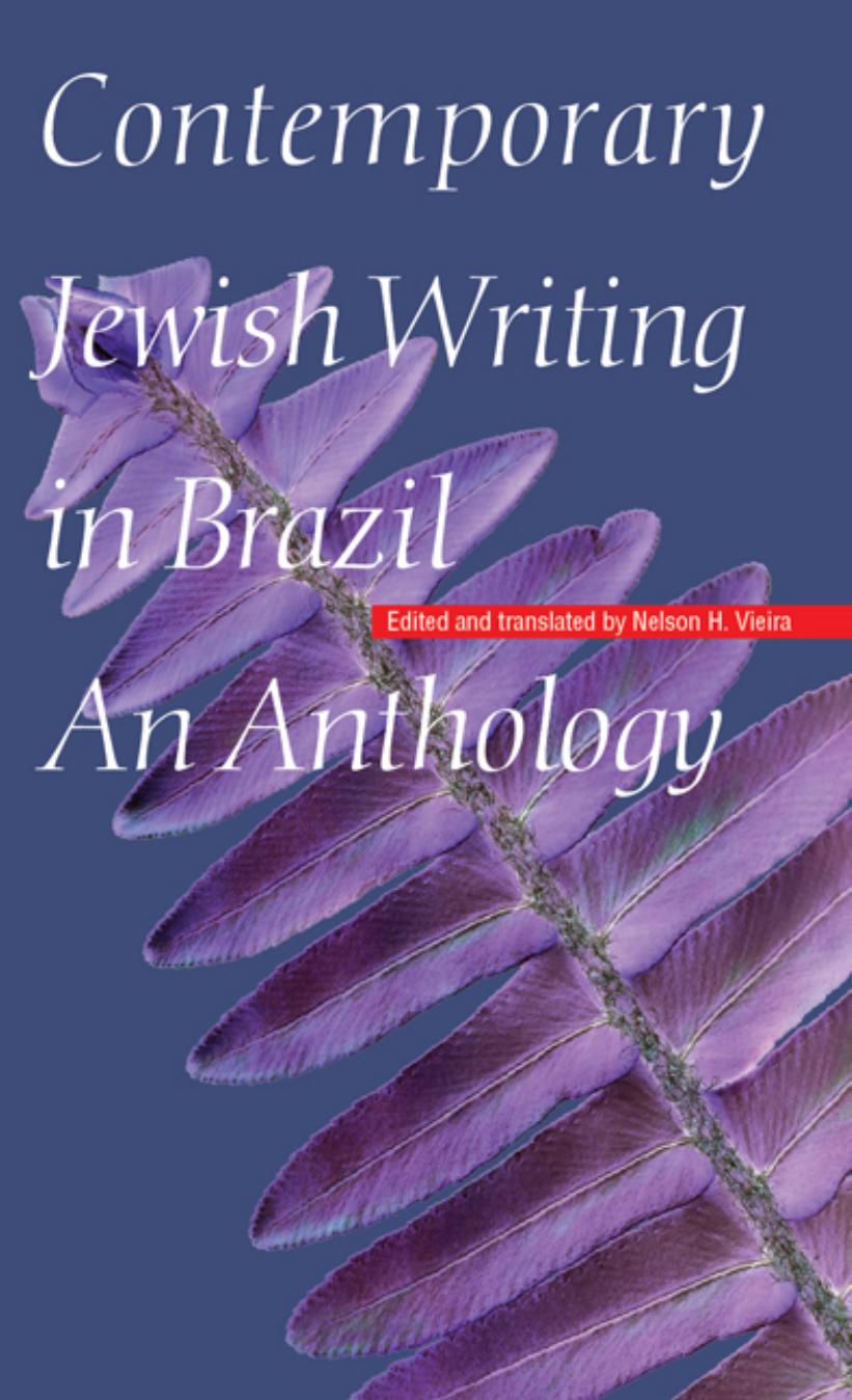Contemporary Jewish Writing in Brazil: An Anthology by Nelson H. Vieira
