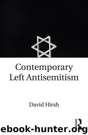 Contemporary Left Antisemitism by Hirsh David;
